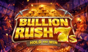 Bullion Rush 7s Hold and Win