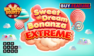 Sweet Dream Bonanza Extreme